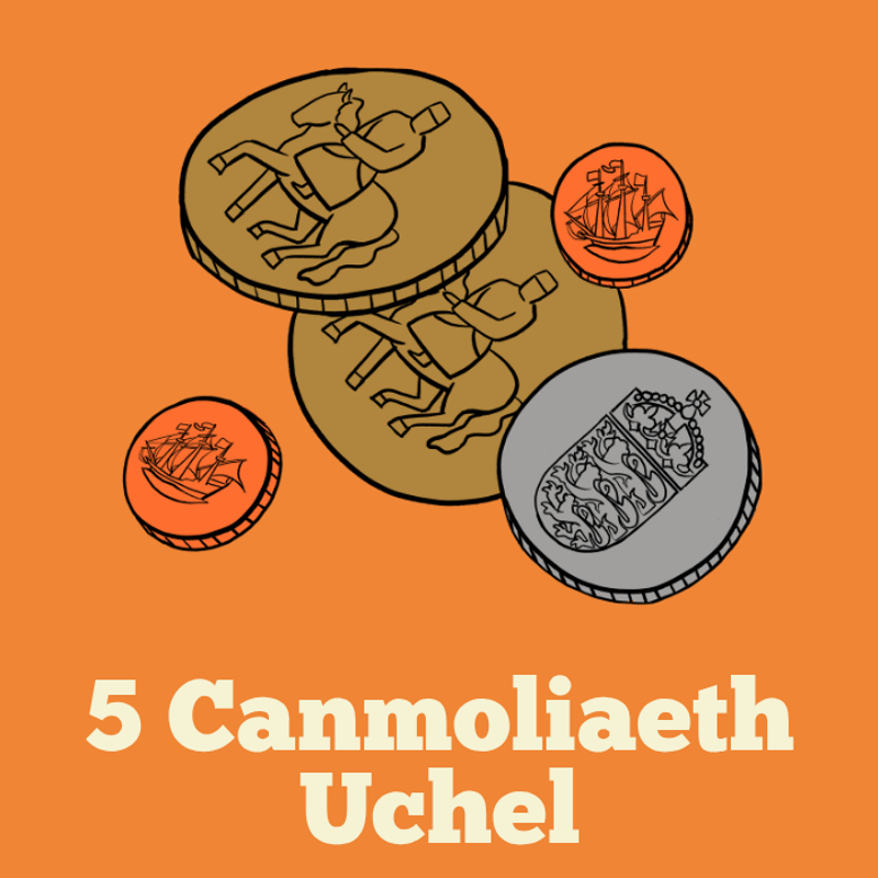 5 Canmoliaeth uchel